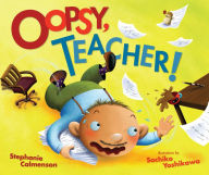 Title: Oopsy, Teacher!, Author: Stephanie Calmenson