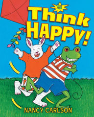 Title: Think Happy!, Author: Nancy Carlson