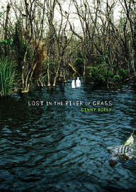 Title: Lost in River of Grass, Author: Ginny Rorby