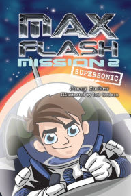 Title: Mission 2: Supersonic (Max Flash Series #2), Author: Jonny Zucker