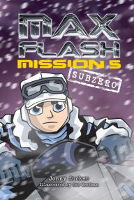 Title: Mission 5: Subzero (Max Flash Series #5), Author: Jonny Zucker