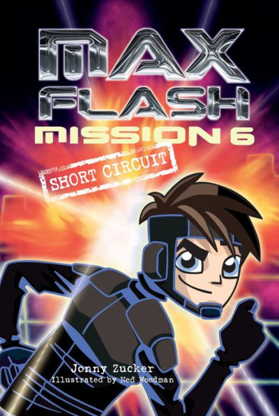Mission 6: Short Circuit (Max Flash Series #6)
