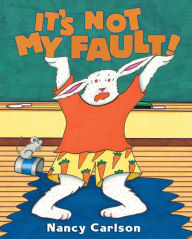 Title: It's Not My Fault!, Author: Nancy Carlson