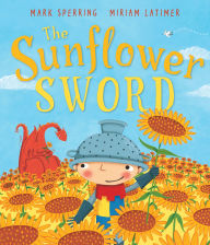 Title: The Sunflower Sword, Author: Mark Sperring