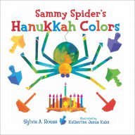 Title: Sammy Spider's Hanukkah Colors, Author: Sylvia A. Rouss