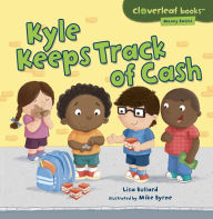 Title: Kyle Keeps Track of Cash, Author: Lisa Bullard