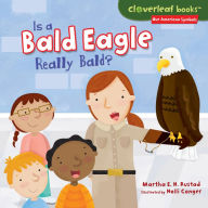 Title: Is a Bald Eagle Really Bald?, Author: Martha E. H. Rustad
