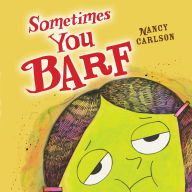 Title: Sometimes You Barf, Author: Nancy Carlson