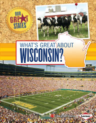 Title: What's Great about Wisconsin?, Author: Erika Wittekind