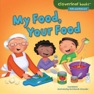 Title: My Food, Your Food, Author: Lisa Bullard
