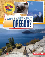 Title: What's Great about Oregon?, Author: Rebecca Felix