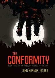 Title: The Conformity (Twelve-Fingered Boy Trilogy Series #3), Author: John Hornor Jacobs