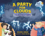A Party for Clouds: Thunderstorms