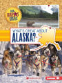What's Great about Alaska?