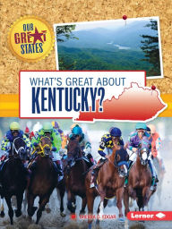 Title: What's Great about Kentucky?, Author: Sherra G. Edgar
