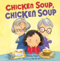 Title: Chicken Soup, Chicken Soup, Author: Pamela Mayer