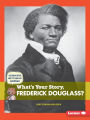 What's Your Story, Frederick Douglass?