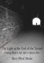 The Light at the End of the Tunnel: Coming Back to Life After a Spouse Dies