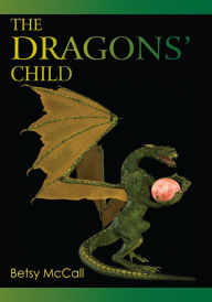 Title: The Dragons' Child, Author: Betsy McCall