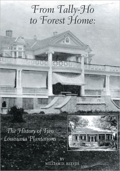 From Tally-Ho to Forest Home: The History of Two Louisiana Plantations