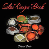 Title: Salsa Recipe Book, Author: Patricia Baker