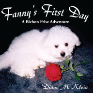 Fanny's First Day: A Bichon Frise Adventure
