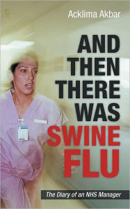 And Then There Was Swine Flu: The Diary of an Nhs Manager
