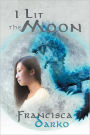 I lit the moon