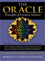 Title: The Oracle: Principles of Creative Sciences, Author: Peter Matthews - Akukalia