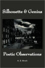 Silhouette & Genius: Poetic Observations