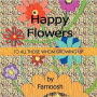 HAPPY FLOWERS: TO ALL THOSE WHOM GROWING UP
