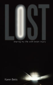 Lost: Sharing my life with Brain Injury
