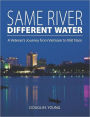 Same River, Different Water: A Veteran's Journey from Vietnam to Viet Nam