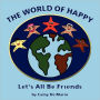 The World of Happy: Let's All be Friends