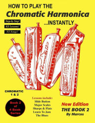 Title: How To Play The Chromatic Harmonica Instantly: The Book 2, Author: F Dennis Renick