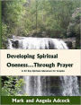 Developing Spiritual Oneness...Through Prayer: A 42-Day Spiritual Adventure for Couples