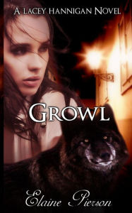 Title: Growl: A Lacey Hannigan Novel, Author: Elaine Pierson