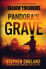 Pandora's Grave: Shadow Warriors Series