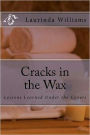 Cracks in the Wax: Lessons learned under the covers