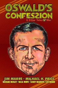 Title: Oswald's Confession & Other Tales from the War, Author: Michael H Price