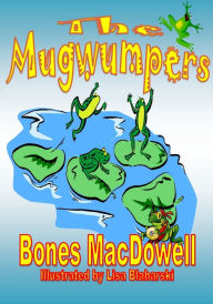 Title: The Mugwumpers, Author: Bones MacDowell
