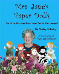 Mrs. Jane's Paper Dolls: For Little Girls (and Boys) from Two to One Hundred Two