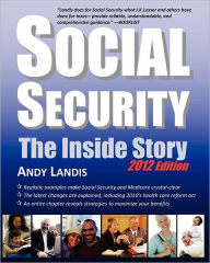 Social Security: the Inside Story, 2012 Edition