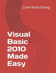 Title: Visual Basic 2010 Made Easy, Author: Liew Voon Kiong