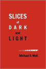 Slices of Dark and Light