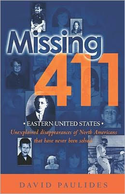Missing 411- Eastern United States: Unexplained Disappearances of North