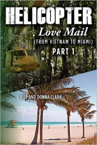 Title: Helicopter Love Mail Part 1, Author: Donna Clark