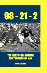 Title: 98-21-2 The Story of the Heisman and the Michigan Man, Author: Martin John Gallagher