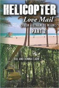 Title: Helicopter Love Mail Part 2, Author: Donna Clark