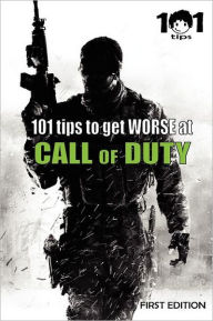Title: 101 tips to get WORSE at Call of Duty, Author: 101 Tips